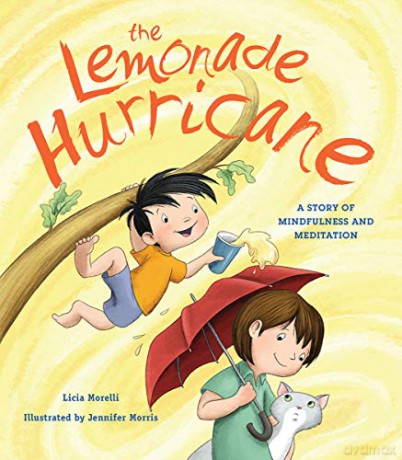 The Lemonade Hurricane: A Story of Mindfulness and Meditation - Licia Morelli [KSIĄŻKA]
