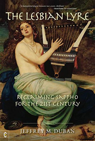 The Lesbian Lyre: Reclaiming Sappho for the 21st Century - Jeffrey M. Duban [KSIĄŻKA]