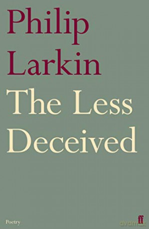 The Less Deceived - Philip Larkin [KSIĄŻKA]
