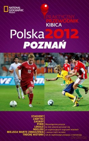 Polska 2012 Poznań Praktyczny Przewodnik Kibica [KSIĄŻKA]