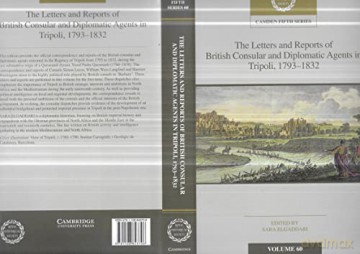 The Letters and Reports of British Consular and Diplomatic Agents in Tripoli, 1793-1832: Volume 60 (Camden Fifth Series) - Sara ElGaddari [KSIĄŻKA]