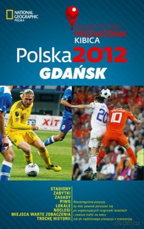 Polska 2012 Gdańsk Praktyczny Przewodnik Kibica [KSIĄŻKA]