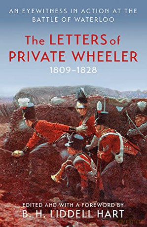 The Letters of Private Wheeler: An eyewitness in action at the Battle of Waterloo (MILITARY MEMOIRS) - B.H. Liddell Hart [KSIĄŻKA]