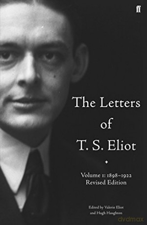 The Letters of T. S. Eliot Volume One: 1898-1922 - T. S. Eliot [KSIĄŻKA]