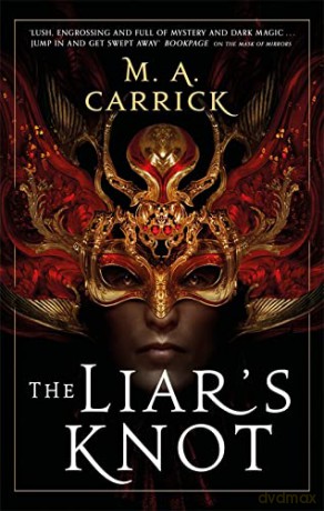 The Liar's Knot: Rook and Rose, Book Two - M. A. Carrick [KSIĄŻKA]