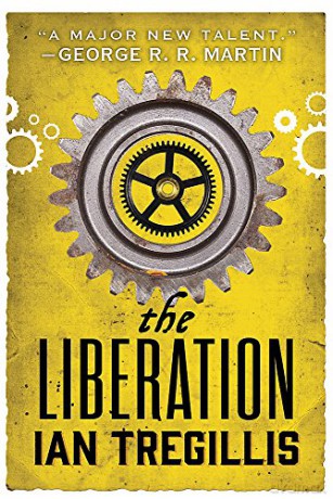 The Liberation: Book Three of The Alchemy Wars - Ian Tregillis [KSIĄŻKA]