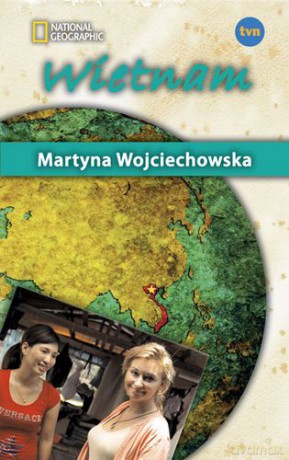 Wietnam Kobieta Na Krańcu Świata - Martyna Wojciechowska [KSIĄŻKA]