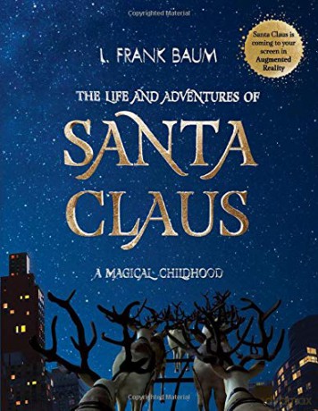 The Life and Adventures of Santa Claus. A Magical Childhood - L. Frank Baum [KSIĄŻKA]