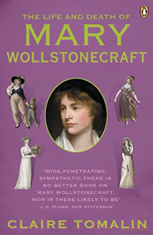 The Life and Death of Mary Wollstonecraft - Claire Tomalin [KSIĄŻKA]