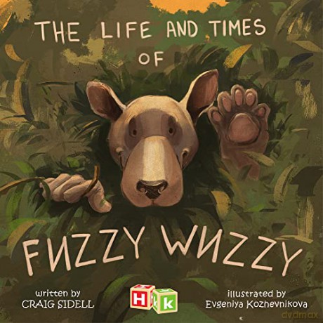 The Life and Times of Fuzzy Wuzzy - Evgeniya Kozhevnikova [KSIĄŻKA]