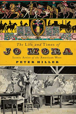 The Life and Times of Jo Mora: Iconic Artist of the American West - Peter Hiller [KSIĄŻKA]