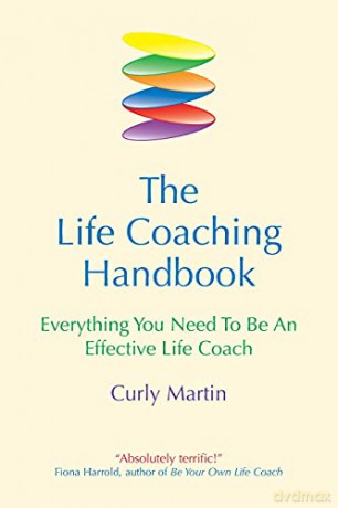 The Life Coaching Handbook: Everything you need to be an effective life coach - Curly Martin [KSIĄŻKA]