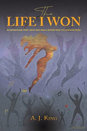 The Life I Won: An Inspirational Story About What Really Matters When You Lose Everything - A. J. King [KSIĄŻKA]