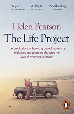 The Life Project: The Extraordinary Story of Our Ordinary Lives - Helen Pearson [KSIĄŻKA]