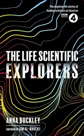 The Life Scientific: Explorers - Anna Buckley [KSIĄŻKA]