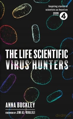 The Life Scientific: Virus Hunters - Anna Buckley [KSIĄŻKA]