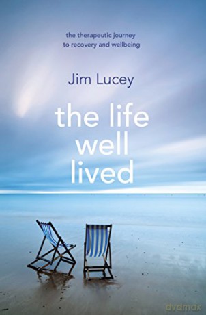 The Life Well Lived: Therapeutic Paths to Recovery and Wellbeing - Professor Jim Lucey [KSIĄŻKA]