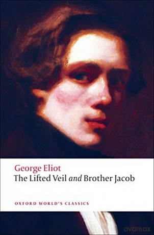 The Lifted Veil, and Brother Jacob (Oxford World's Classics) - George Eliot [KSIĄŻKA]