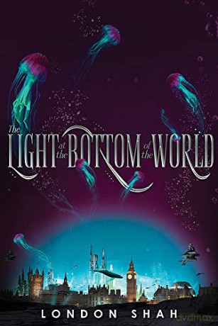 The Light at the Bottom of the World: Light The Abyss #1 - London Shah [KSIĄŻKA]