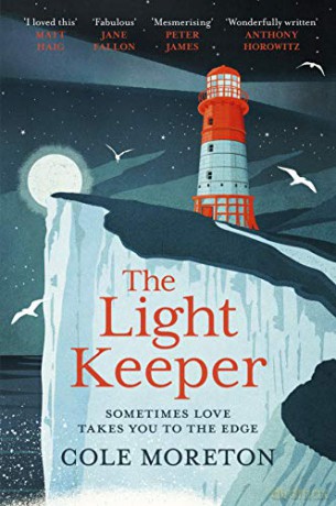 The Light Keeper: Sometimes Love Takes You to the Edge - Cole Moreton [KSIĄŻKA]