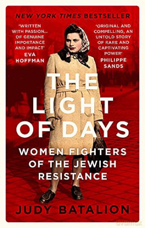 The Light of Days: Women Fighters of the Jewish Resistance - A New York Times Bestseller (Language Acts and Worldmaking) - Judy Batalion [KSIĄŻKA]