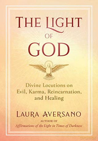 The Light of God: Divine Locutions on Evil, Karma, Reincarnation, and Healing (A Sacred Planet Book) - Laura Aversano [KSIĄŻKA]