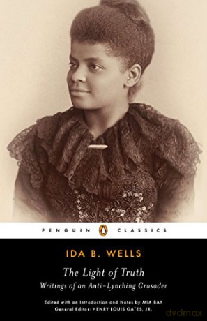 The Light of Truth: Writings of an Anti-Lynching Crusader - Ida Wells [KSIĄŻKA]