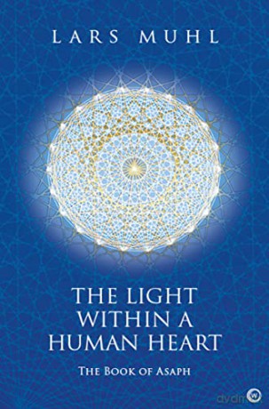The Light Within the Human Heart: The Book of Asaph - Lars Muhl [KSIĄŻKA]