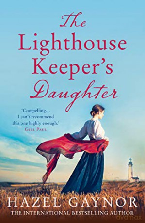 The Lighthouse Keeper's Daughter: A gripping, unforgettable page-turner - Hazel Gaynor [KSIĄŻKA]