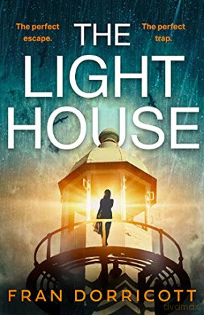 The Lighthouse: The new claustrophobic psychological fiction thriller with a heart thudding twist you don't want to miss in 2022 - Fran Dorricott [KSIĄŻKA]
