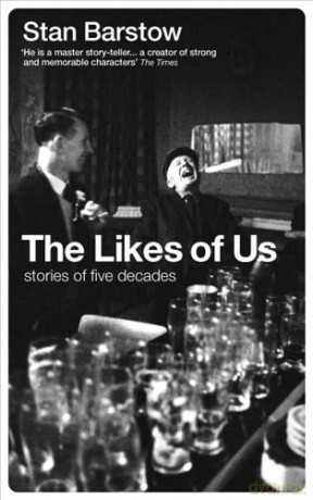The Likes of Us: Stories of Five Decades - Stan Barstow [KSIĄŻKA]
