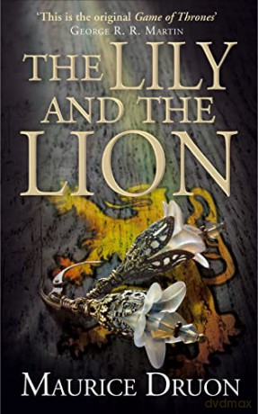 The Lily and the Lion: Book 6 (The Accursed Kings) - Maurice Druon [KSIĄŻKA]