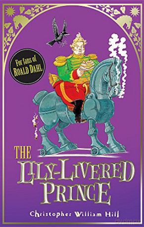 The Lily-Livered Prince: Book 3 (Tales from Schwartzgarten) - Christopher William Hill [KSIĄŻKA]