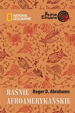 Baśnie Afroamerykańskie Baśnie Etniczne - Roger D. Abrahams [KSIĄŻKA]