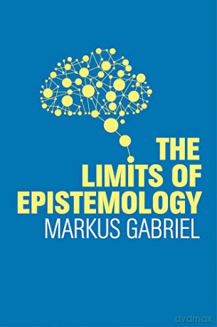 The Limits of Epistemology - Markus Gabriel [KSIĄŻKA]