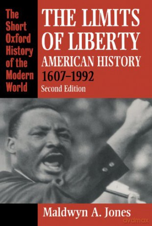 The Limits Of Liberty: American History, 1607-1992 (Short Oxford History of the Modern World) - Maldwyn Jones [KSIĄŻKA]