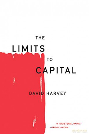 The Limits to Capital - David Harvey [KSIĄŻKA]