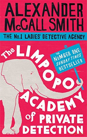 The Limpopo Academy Of Private Detection: 13 (No. 1 Ladies' Detective Agency) Book 13 - Alexander McCall Smith [KSIĄŻKA]