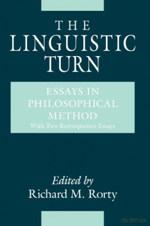 The Linguistic Turn: Essays in Philosophical Method - Richard M. Rorty [KSIĄŻKA]
