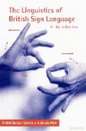 The Linguistics of British Sign Language: An Introduction - Rachel Sutton-Spence [KSIĄŻKA]