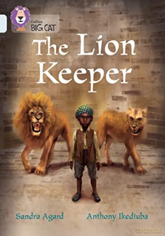 The Lion Keeper: Band 17/Diamond (Collins Big Cat) - Sandra Agard [KSIĄŻKA]