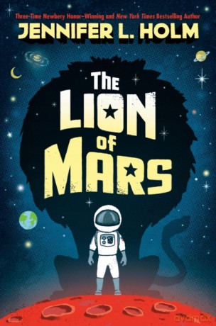 The Lion of Mars - Jennifer L. Holm [KSIĄŻKA]