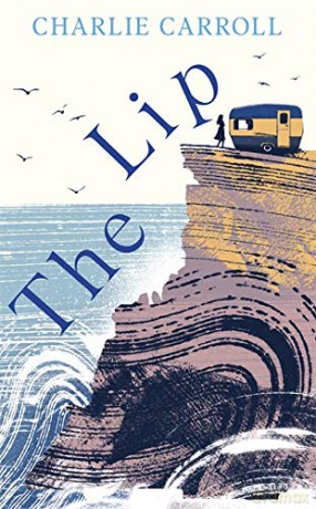 The Lip: a novel of the Cornwall tourists seldom see - Charlie Carroll [KSIĄŻKA]