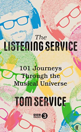 The Listening Service: 101 Journeys through the Musical Universe - Tom Service [KSIĄŻKA]