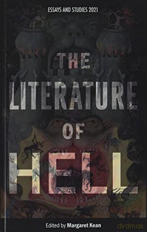 The Literature of Hell: 74 (Essays and Studies) - Dr. Margaret Kean [KSIĄŻKA]