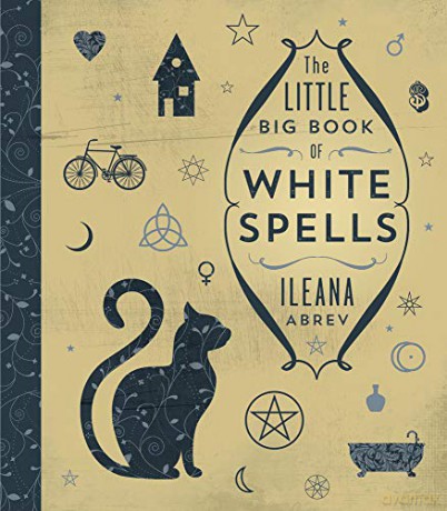 The Little Big Book of White Spells - Ileana Abrev [KSIĄŻKA]