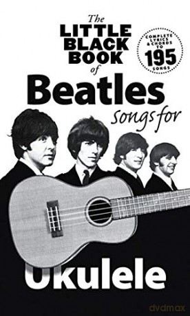 The Little Black Book Of Beatles Songs For Ukulele: Songs for Ukelele [KSIĄŻKA]