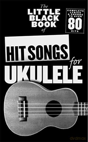 The Little Black Book Of Hit Songs For Ukulele [KSIĄŻKA]