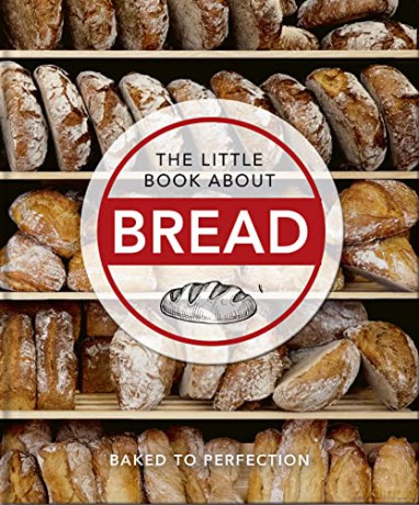 The Little Book About Bread: Baked to Perfection: 13 (The Little Book of...) - Orange Hippo! [KSIĄŻKA]