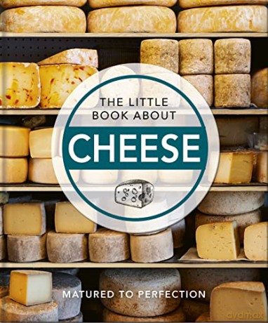 The Little Book About Cheese: Matured to Perfection: 12 (The Little Book of...) - Orange Hippo! [KSIĄŻKA]